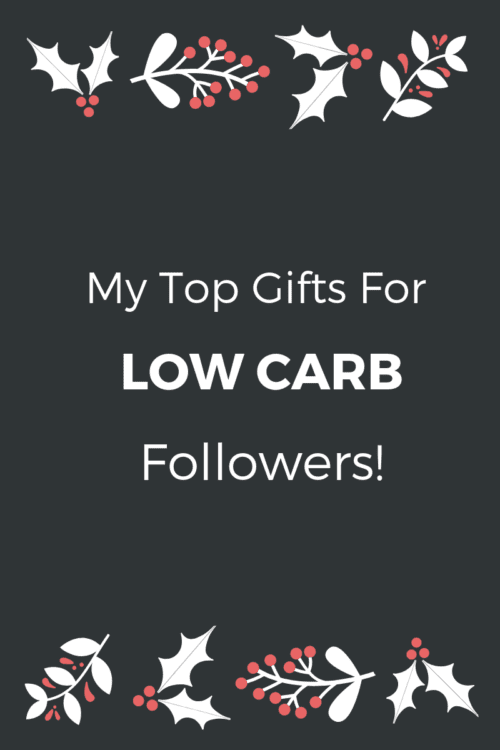 My Top Gifts For Low Carb Followers