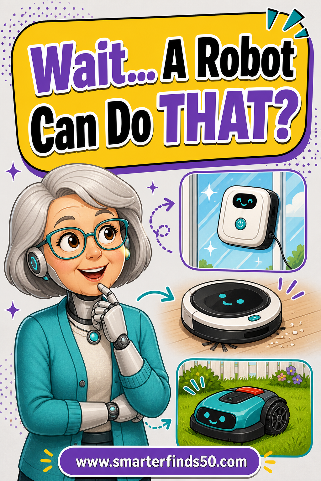 Pinterest pin graphic reading "Wait... A Robot Can Do THAT?" with an illustration of a woman next to a robot window cleaner, robot vacuum, and robot lawn mower, and the Smarter Finds 50 website name